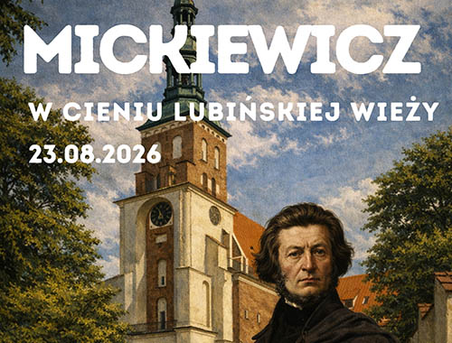 Mickiewicz w cieniu lubińskiej wieży